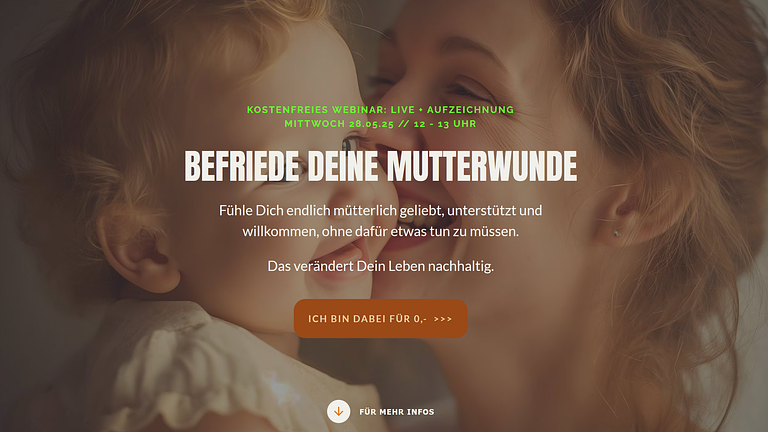 Kostenloses Live Webinar "Befriede Deine Mutterwunde" am 28.5.2025